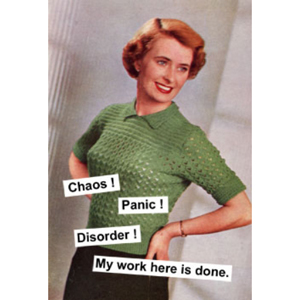 Chaos! Panic! Disorder! Funny Occasion Card